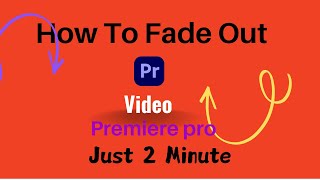 How To Fade Out Video Effect In Oremiere Pro [upl. by Christenson]