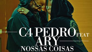 C4 Pedro feat Ary  Nossas Coisas VideoClip Oficial [upl. by Kahlil]