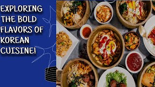 Exploring The Bold flavors of Korean cuisine [upl. by Roleat490]