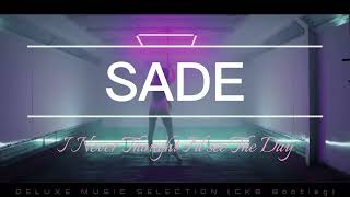 I Never Thought Id See The Day  Sade [upl. by Enyrb]