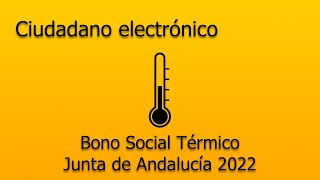 Bono Social Térmico  Junta de Andalucía 2022 [upl. by Ardnola]