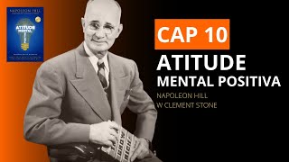 AudioBook  Cap 10  Atitude Mental Positiva Napoleon Hill e W Clement Stone [upl. by Onaicnop]