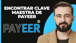 Cómo Encontrar la Clave Maestra de Payeer [upl. by Adrell]