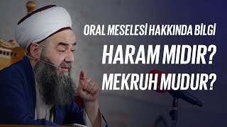 Oral Meselesi Hakkında Bilgi Haram mıdır Mekruh mudur [upl. by Iva]