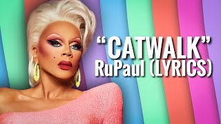 quotCatwalkquot  RuPaul ft Skeltal Ki LYRIC VIDEO  Drag Race Lyrics [upl. by Fachan]