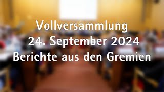 Vollversammlung Berichte aus den Gremien  24 September 2024 [upl. by Fonville]