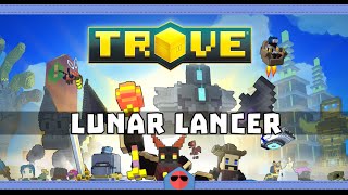 Trove  Lunar Lancer [upl. by Conners212]