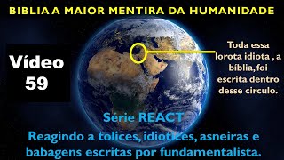 Vídeo REACT 59  Bíblia a Maior Mentira da Humanidade [upl. by Maryjo652]