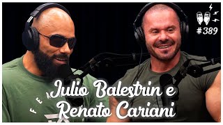 JULIO BALESTRIN E RENATO CARIANI  Flow Podcast 389 [upl. by Melamed]