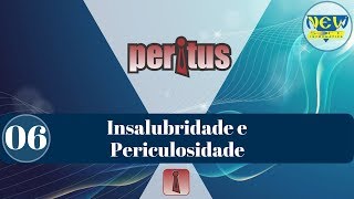 06 Peritus Insalubridade e Periculosidade [upl. by Enneirdna]