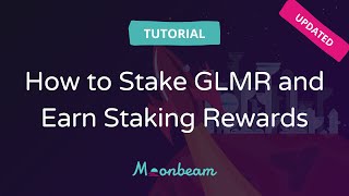 How to Stake GLMR and Earn Staking Rewards [upl. by Htebasile]