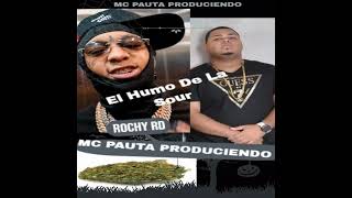 ROCHY RD  EL HUMO DE LA SOUR Ft MC PAUTA PRODUCIENDO 🚬☘️ [upl. by Blandina672]