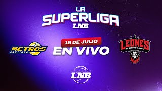 METROS VS LEONES 19 de Julio  La Superliga LNB 2024 [upl. by Orwin]