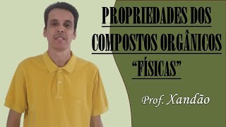 Propriedades Físicas dos compostos orgânicos [upl. by Notecnirp]