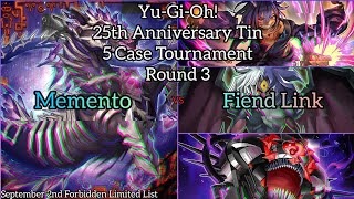 YuGiOh 5  25th Anniversary Tin Case Tournament R3  Fiend Link vs Memento [upl. by Yorke540]