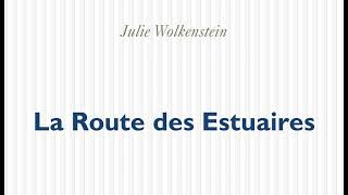 Julie Wolkenstein – « La route des estuaires » paru aux éditions POL [upl. by Ivah185]