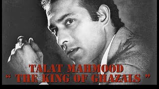 Talat Mahmood quot The King of Ghazals ShahenshaheGhazal [upl. by Enneyehc455]