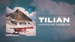 Tilian  Handsome Garbage [upl. by Odlawso403]