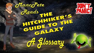 The Hitchhikers Guide to the Galaxy A Glossary MancPete Reads [upl. by Ttezil746]