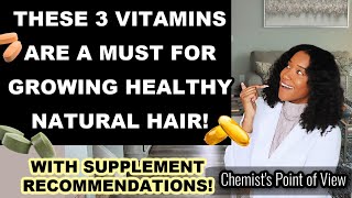 THESE 3 VITAMINS ARE A MUST FOR GROWING HEALTHY NATURAL HAIR [upl. by Lyreb105]