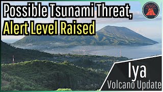 Iya Volcano Update Possible Tsunami Threat Alert Level Raised [upl. by Michaeline825]