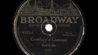 Bud Rex Kelly  Cowboys Lament  1932 [upl. by Sherrie]