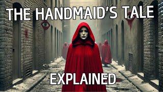 The Handmaids Tale  Explained [upl. by Aelem]