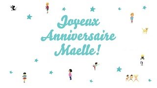 ♫ Joyeux Anniversaire Maelle ♫ [upl. by Schifra]