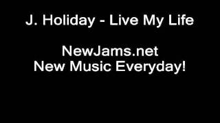 J Holiday  Live My Life [upl. by Yht]