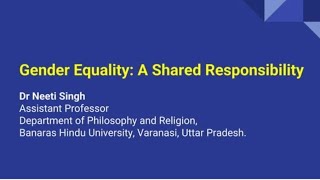 Gender Equality A Shared Responsibility by Dr Neeti Singh [upl. by Ennaeirb387]