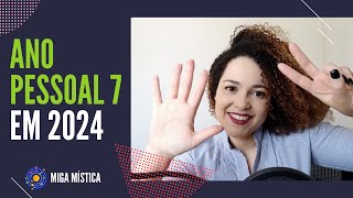 O que significa o Ano Pessoal 7 em 2024 [upl. by Aihsyak]