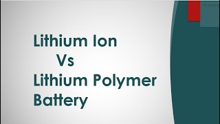 Difference between Lithium ION and Lithium Polymer  Lithium Ion Vs Polymer [upl. by Sirob138]