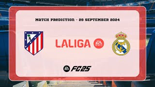 Atletico Madrid vs Real Madrid CF  Prediction  202425 LaLiga EA Sports  EA FC 25 [upl. by Eel]