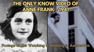 ANNE FRANK Captured on Film Rare  1941 Footage of Her Watching a Wedding in Amsterdam [upl. by Lorraine472]