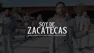 Banda La Chacaloza de Jerez Banda La Auténtica de Jerez  Soy de Zacatecas Video Oficial [upl. by Weisberg]