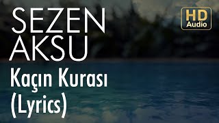 Sezen Aksu  Kaçın Kurası Lyrics I Şarkı Sözleri [upl. by Flowers]