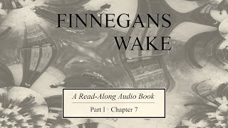 Finnegans Wake  A ReadAlong Audiobook I7 [upl. by Reniti]