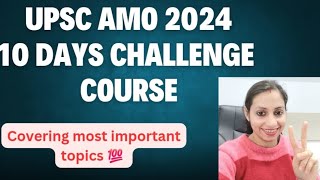 UPSC AMO 2024  10 DAYS CHALLENGE COURSE [upl. by Yrehcaz]