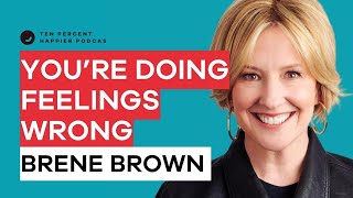 Brené Brown on Boundaries Feelings amp Core Emotions  Ten Percent Happier Podcast with Dan Harris [upl. by Lee]