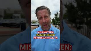 Missing Teen  Hendersonville TN Update She has been found safe missing missingchild truecrime [upl. by Alyt]