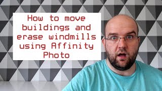 How to move buildings and erase windmills using Affinity Photo [upl. by Juline]