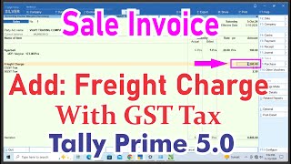 Freight Charge Add in Sale Invoice With GST  GST On Freight Expenses in Sale Invoice in Tally Prime [upl. by Fruma]