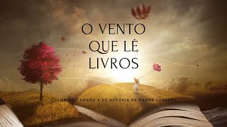 O VENTO QUE LÊ LIVROS  Poema André Coelhas [upl. by Ilahtan]