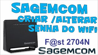 Configurar o wifi do Sagemcom Fst 2704N  Alterar senha do Wifi [upl. by Goss]