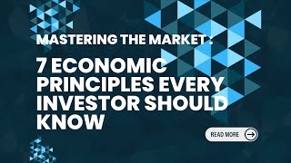 7 Key Economic Principles All Investors Must Know  Explained Simply [upl. by Anitsirc]