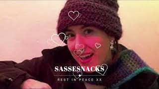 SassEsnacks R I P You are with the Angels now [upl. by Bink]