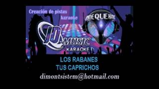 Los Rabanes Tus Caprichos karaoke [upl. by Jackie]