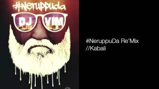 NeruppuDa ReMix  Kabali [upl. by Schnurr]