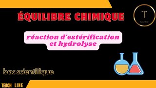 02équilibre chimique réaction destérification et hydrolyse [upl. by Issak]