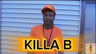 KILLA B TALKING HIS SHYT [upl. by Bbor]